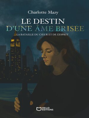 cover image of Le destin d'une âme brisée--La bataille du coeur et de l'esprit
